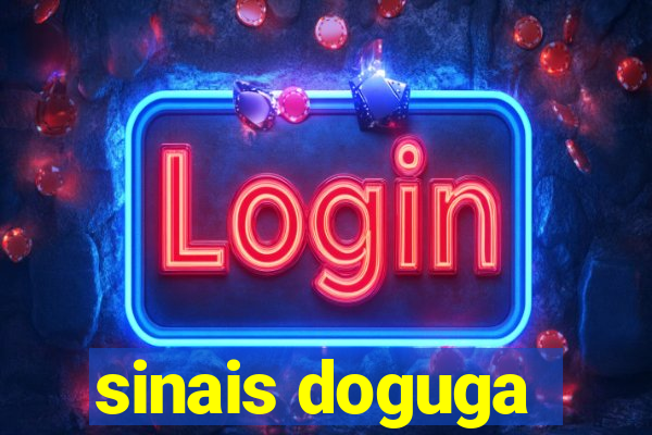 sinais doguga